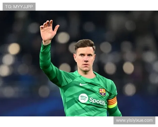 特尔施特根：从青涩门将到世界顶级守门员的成长之路与辉煌成就